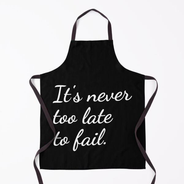 Item preview, It's never too late to fail. designed and sold by unspired.