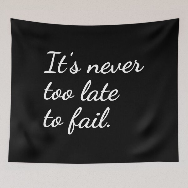 Item preview, It's never too late to fail. designed and sold by unspired.