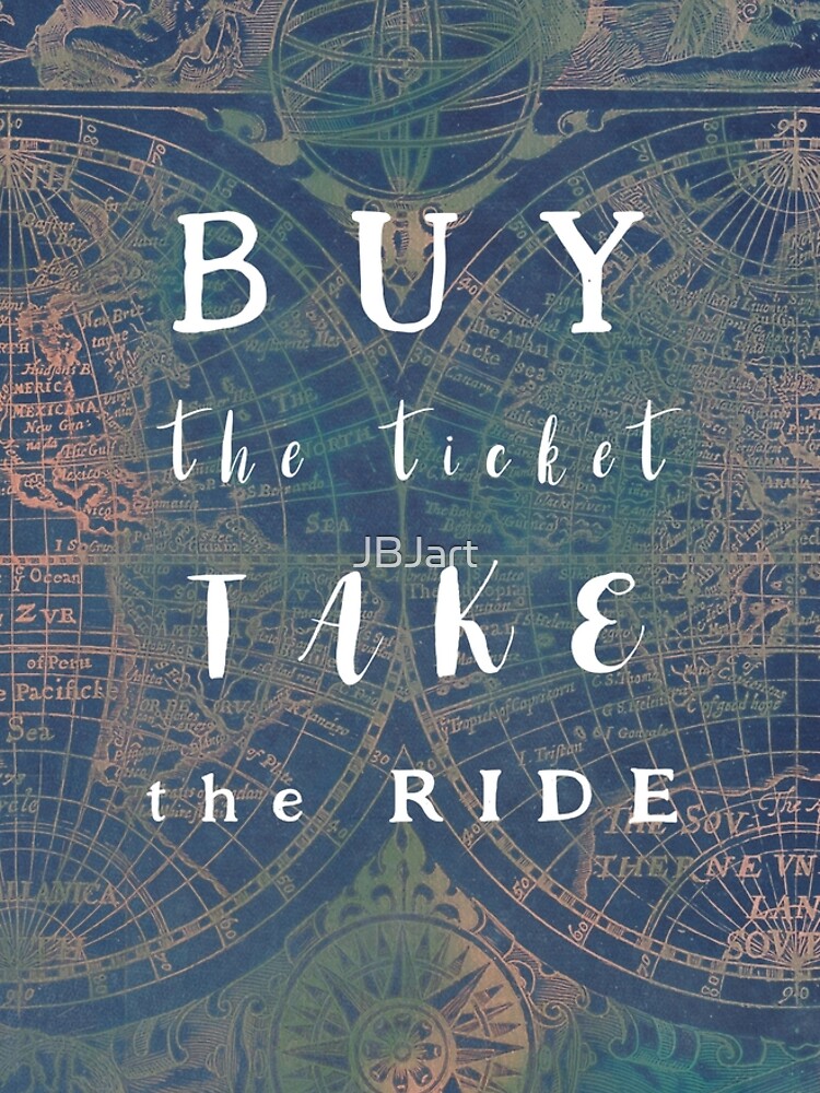 Buy the ticket take the ride #motivation #quotes by JBJart