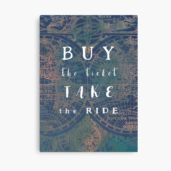 Buy the ticket take the ride #motivation #quotes Canvas Print
