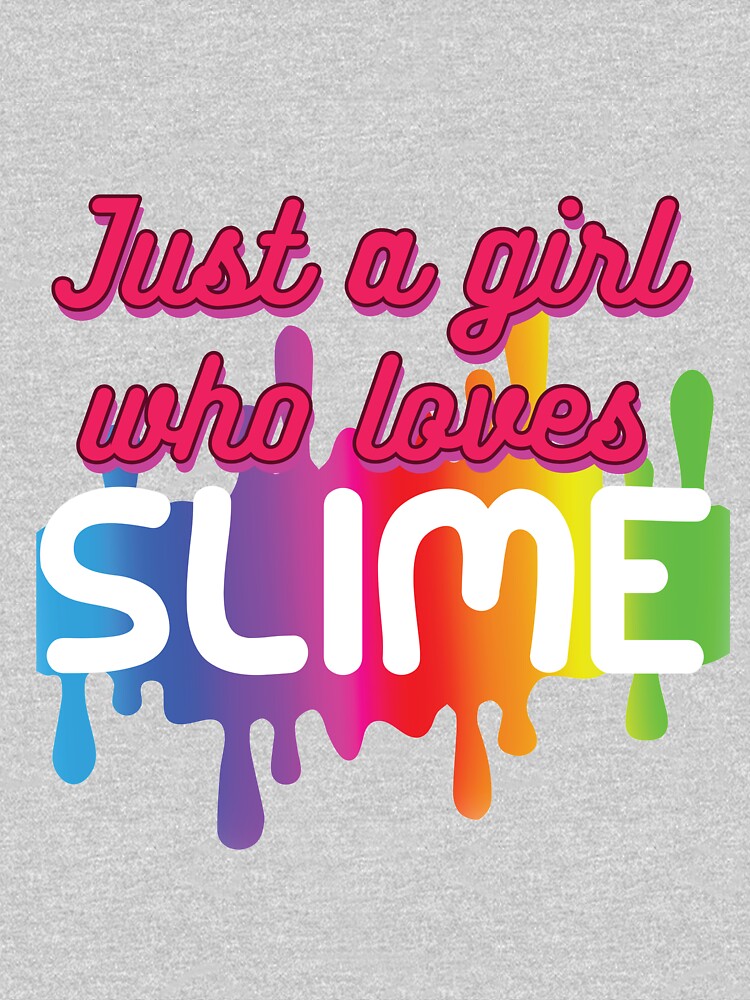 Just a Girl Who Loves Slime Slime Making Birthday by kieranight