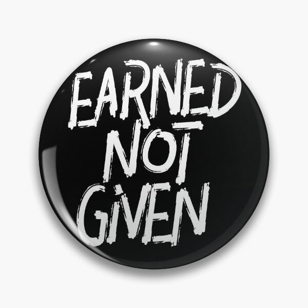 Item preview, Earned not Given designed and sold by bapatentar.