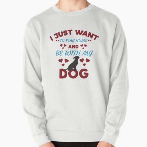 I Just Want to Stay Home and Be With My Dog Funny T Shirt Poster for Sale by allsortsmarket Redbubble