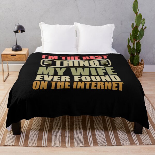 Item preview, I'm The Best Thing My Wife Ever Found On The Internet - T-Shirt Design - Sticker Redbubble designed and sold by bluehatgraphics.