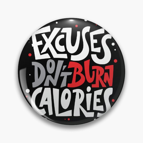 Item preview, Excuses Don't Burn Calories designed and sold by bapatentar.