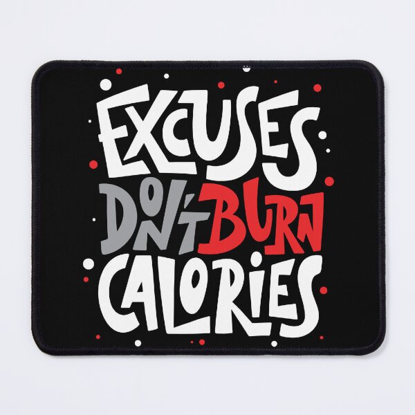 Item preview, Excuses Don't Burn Calories designed and sold by bapatentar.