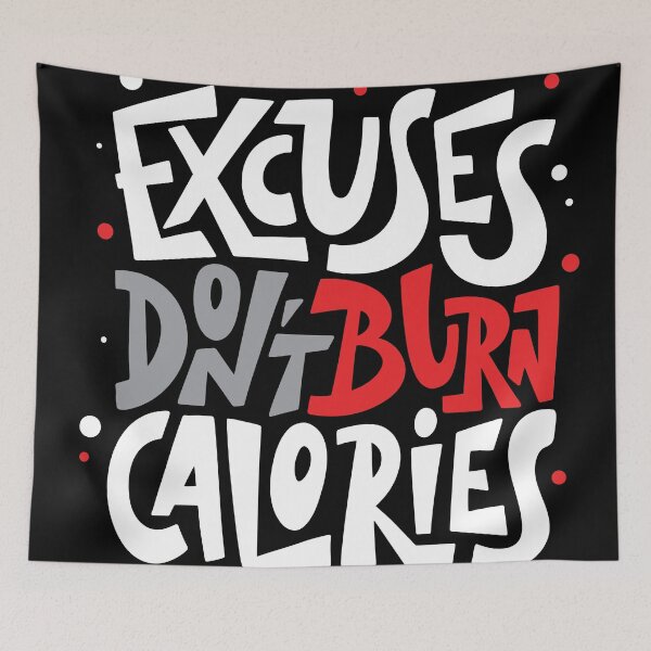 Item preview, Excuses Don't Burn Calories designed and sold by bapatentar.