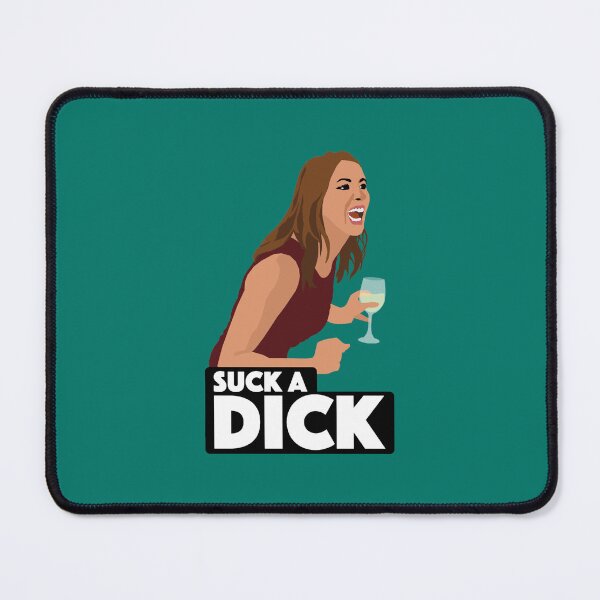 Item preview, KRISTEN DOUTESuck A DickVPR (Vanderpump Rules) designed and sold by siarhodens.