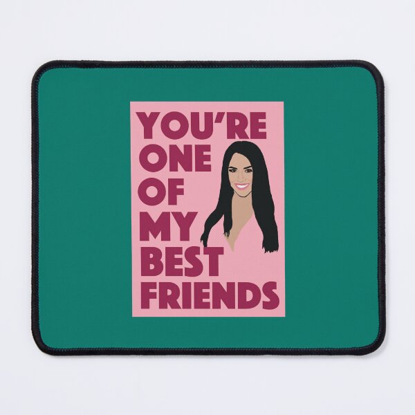 Artikelvorschau, SCHEANA SHAYYou_re One Of My Best FriendsVPR (Vanderpump Rules) entworfen und verkauft von siarhodens.