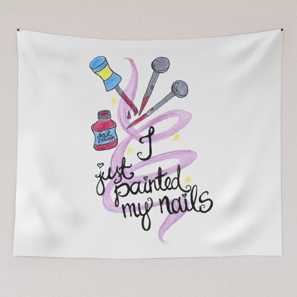 Item preview, I Just Painted My Nails Funny Woman Quotes designed and sold by HighArtDesigns.