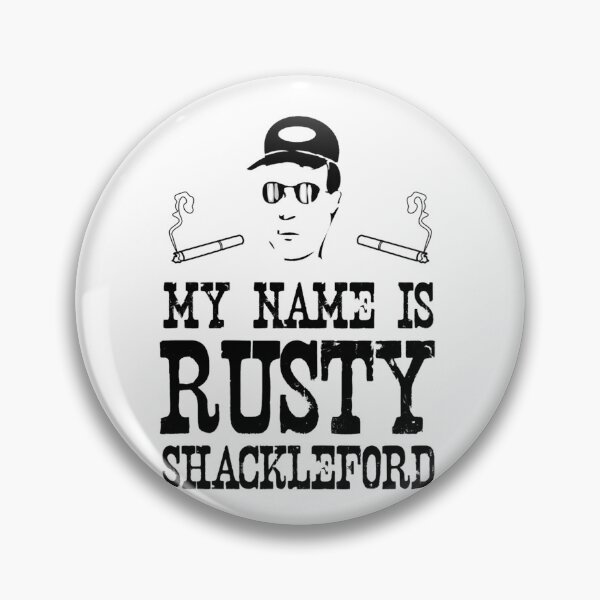 Item preview, My Name is Rusty....Rusty Shackleford designed and sold by Rihanliston.