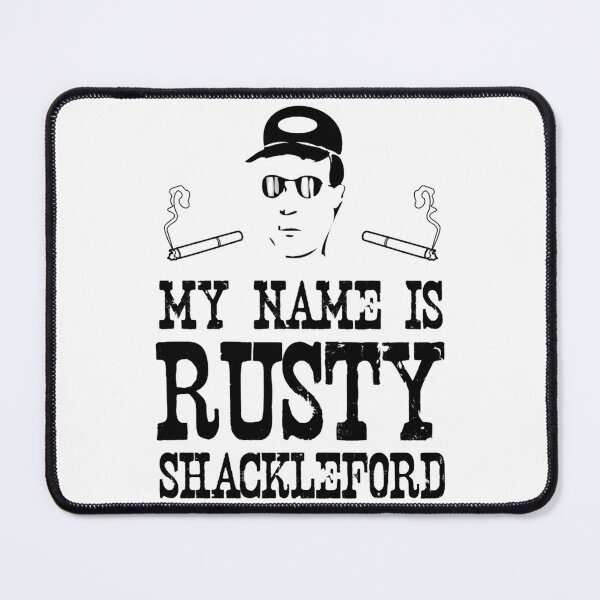Item preview, My Name is Rusty....Rusty Shackleford designed and sold by Rihanliston.