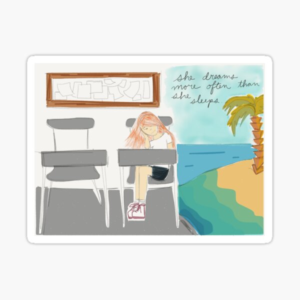 "She Dreams More Often than She Sleeps" Sticker