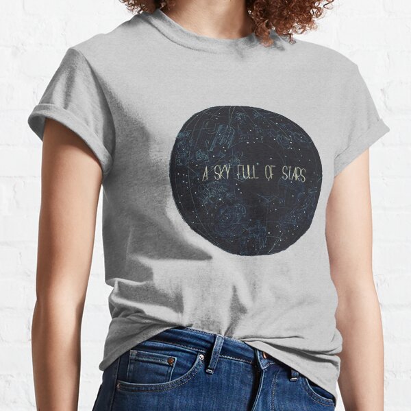 A Sky Full Of Stars T-Shirts for Sale | Redbubble