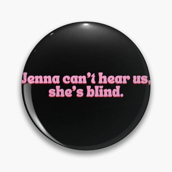 Item preview, Jenna Can't Hear Us, She's Blind designed and sold by festivalzone.