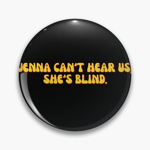 Item preview, Jenna Can't Hear Us, She's Blind designed and sold by festivalzone.