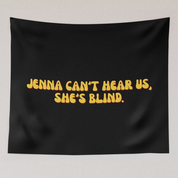 Item preview, Jenna Can't Hear Us, She's Blind designed and sold by festivalzone.
