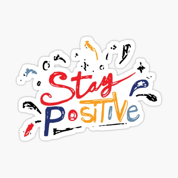 Stay Positive Sticker