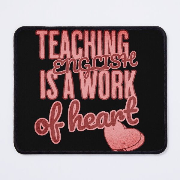 Item preview, Teaching English is a work of heart designed and sold by BeebopGraphics.