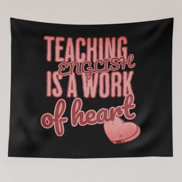 Item preview, Teaching English is a work of heart designed and sold by BeebopGraphics.