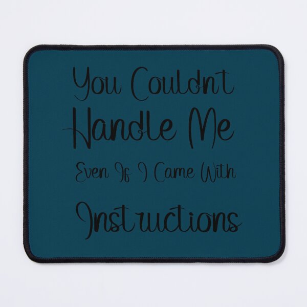 Item preview, You Couldnt Handle Me  designed and sold by kamairoan.