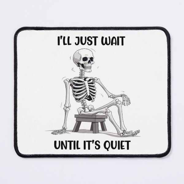 Item preview, Teacher Quote Wait Until It is Quiet Funny Skeleton designed and sold by KD Merch.
