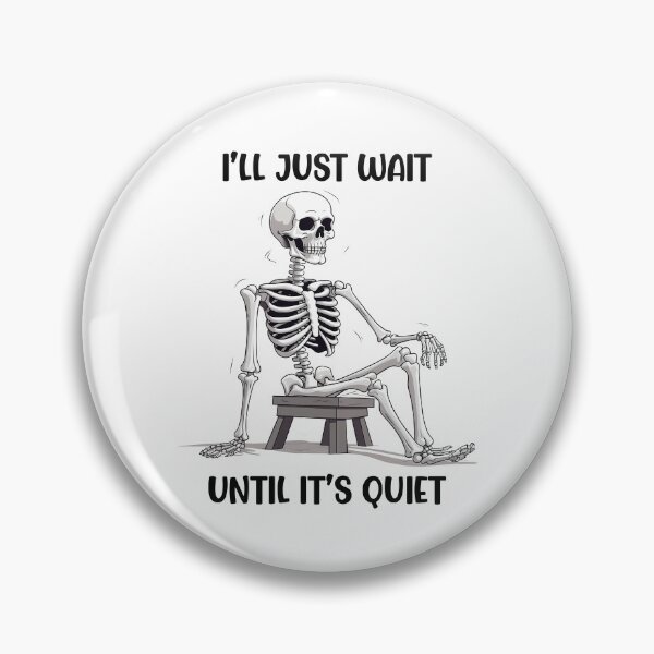 Item preview, Teacher Quote Wait Until It is Quiet Funny Skeleton designed and sold by KD Merch.