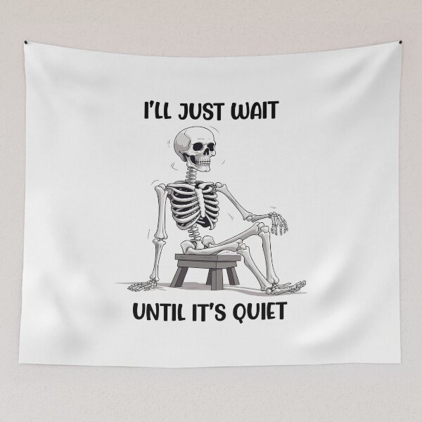 Item preview, Teacher Quote Wait Until It is Quiet Funny Skeleton designed and sold by KD Merch.