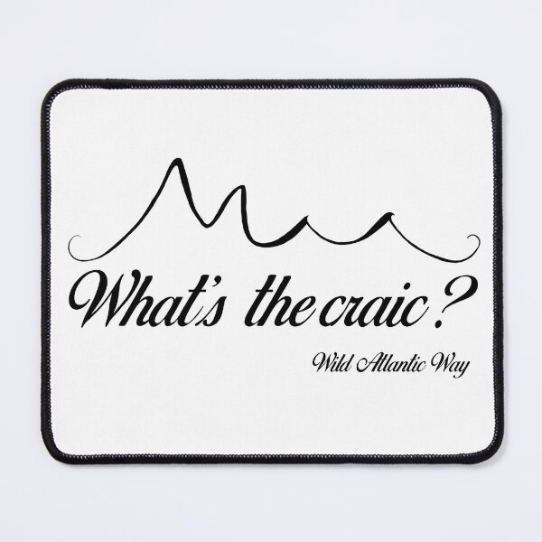 Item preview, Wild Atlantic Way, Ireland - What’s the craic? Black text designed and sold by WildLunatic.
