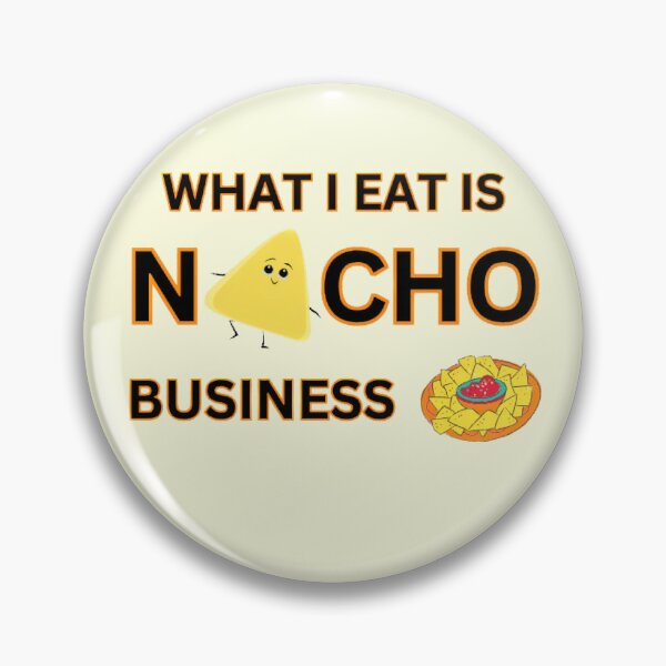 Item preview, What I eat is nacho business designed and sold by EDrecovery.
