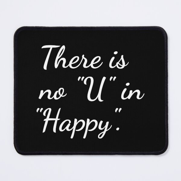 Item preview, There is no "U" in "Happy". designed and sold by unspired.