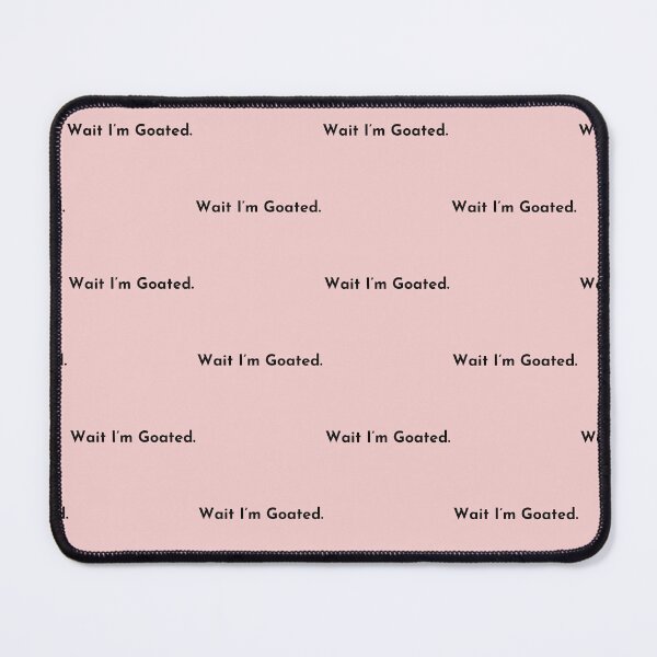 Item preview, Wait I’m Goated Funny Quote For Men and Women designed and sold by DigitalMaestro.