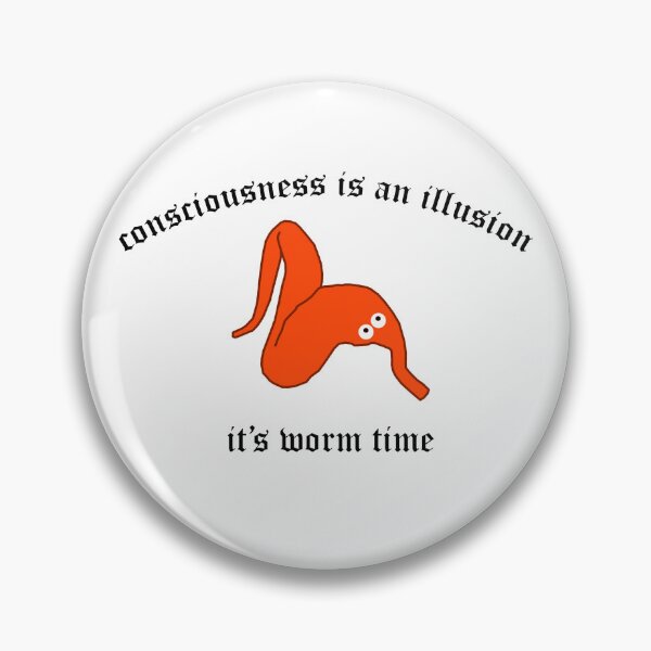 Item preview, consciousness is an illusion it's worm time designed and sold by edajylix.
