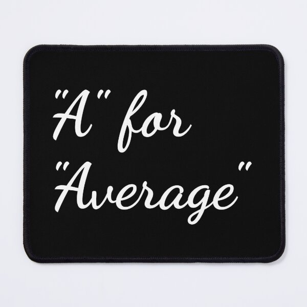 Item preview, "A" for "Average" designed and sold by unspired.