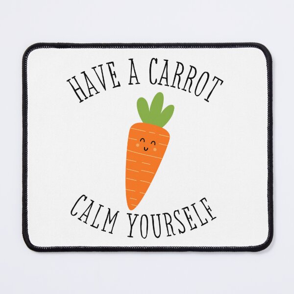 Item preview, Have a carrot calm yourself    designed and sold by airate-lford.