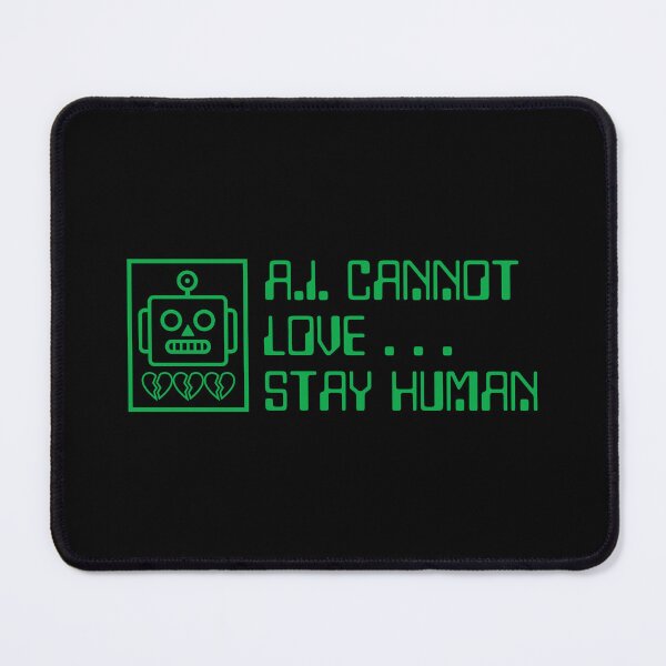 Item preview, AI cannot love stay human designed and sold by yoshra.