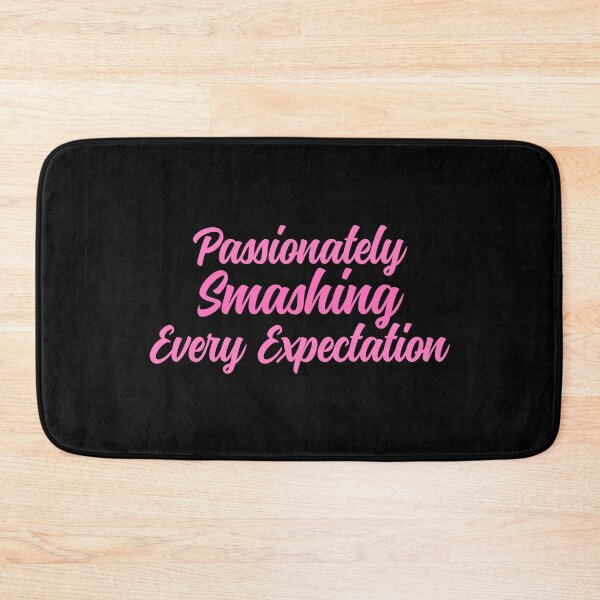 Item preview, Passionately Smashing Every Expectation designed and sold by festivalzone.