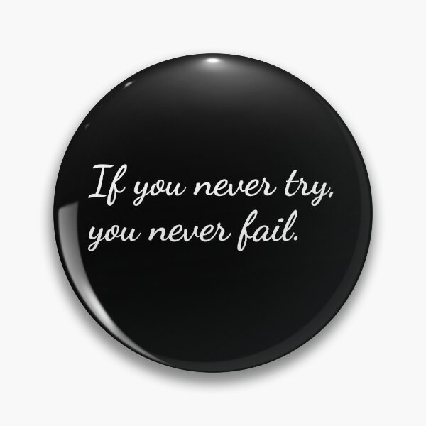 Item preview, If you never try, you never fail. designed and sold by unspired.