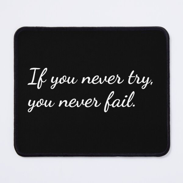 Item preview, If you never try, you never fail. designed and sold by unspired.