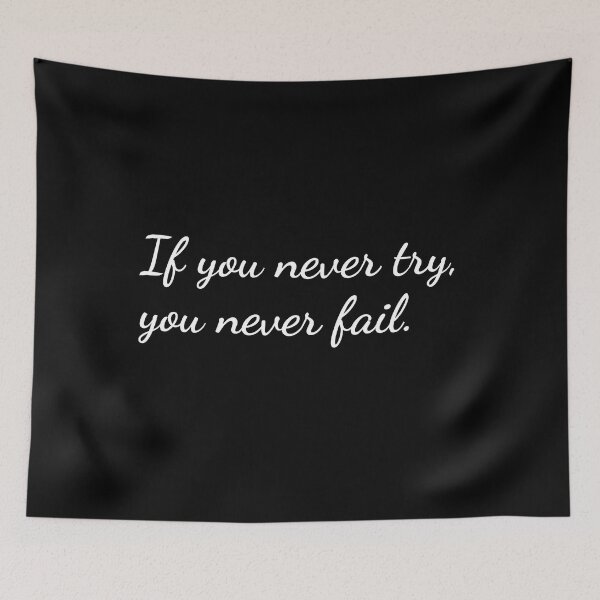 Item preview, If you never try, you never fail. designed and sold by unspired.