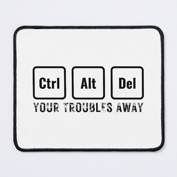Item preview, Ctrl + Alt + Del Your Troubles Away_a designed and sold by thematics.