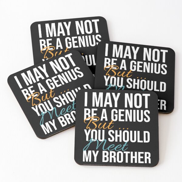 Item preview, I May Not Be a Genius, But You Should Meet My Brother designed and sold by Ridaelb.