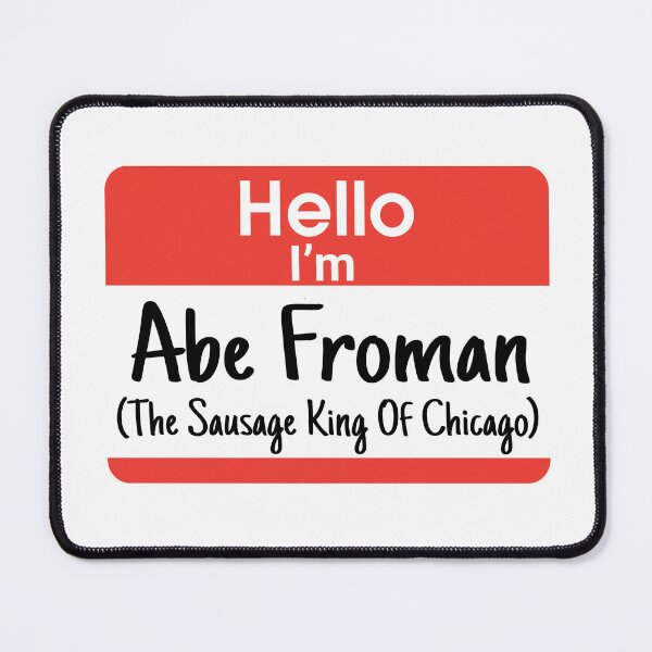 Item preview, Abe Froman - The Sausage King Of Chicago designed and sold by barrelroll909.