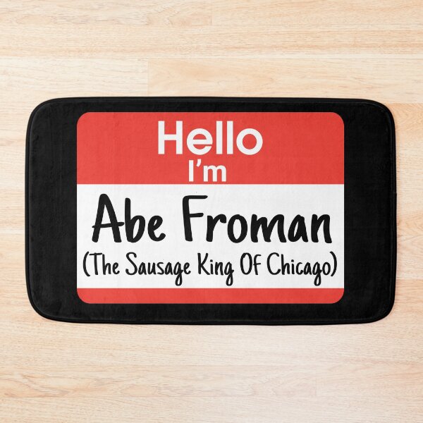 Item preview, Abe Froman - The Sausage King Of Chicago designed and sold by barrelroll909.