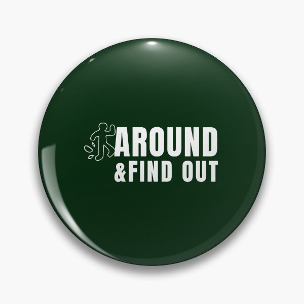 Item preview, F Around and Find Out Sarcastic Funny Meme designed and sold by ibertasAtelier.