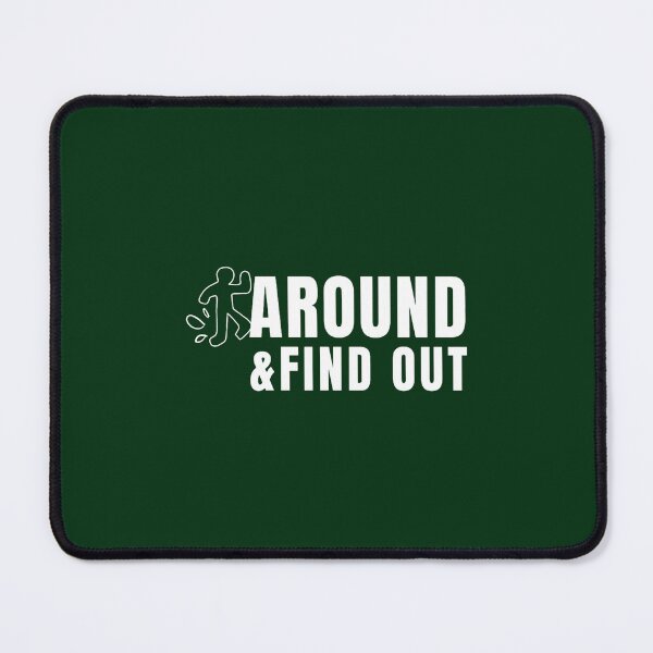 Item preview, F Around and Find Out Sarcastic Funny Meme designed and sold by ibertasAtelier.