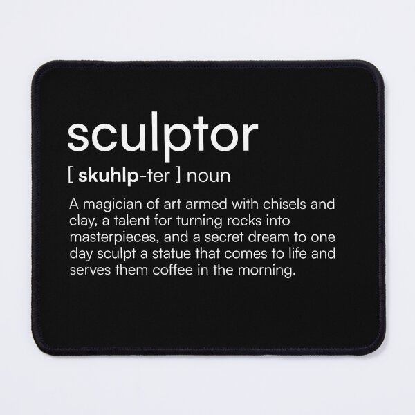 Item preview, Sculptor Definition designed and sold by Merchgard.