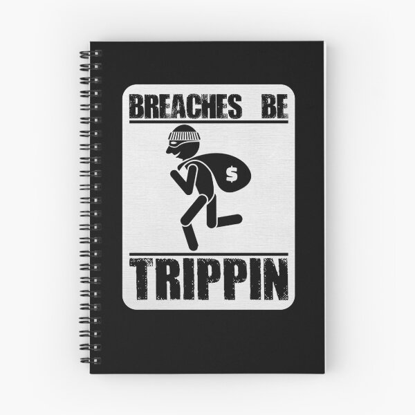 Item preview, Breaches Be Trippin Funny Thief Robber Burglar Funny Thief Gear designed and sold by DynamicDesign.