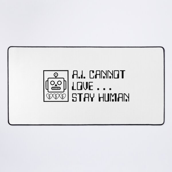 Item preview, AI cannot love stay human designed and sold by yoshra.