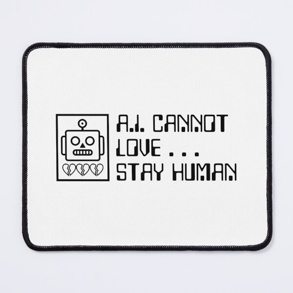Item preview, AI cannot love stay human designed and sold by yoshra.